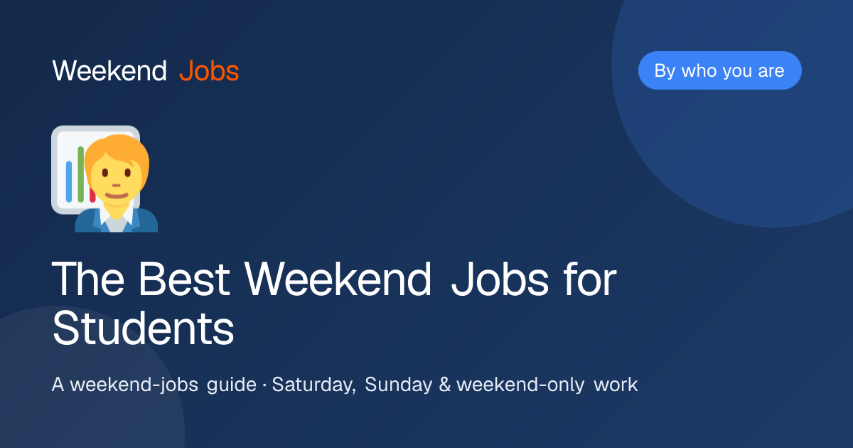 The Best Weekend Jobs for Students — Weekend Jobs guide