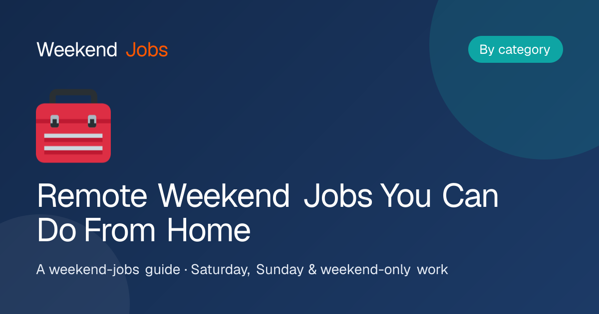 Remote Weekend Jobs You Can Do From Home — Weekend Jobs guide