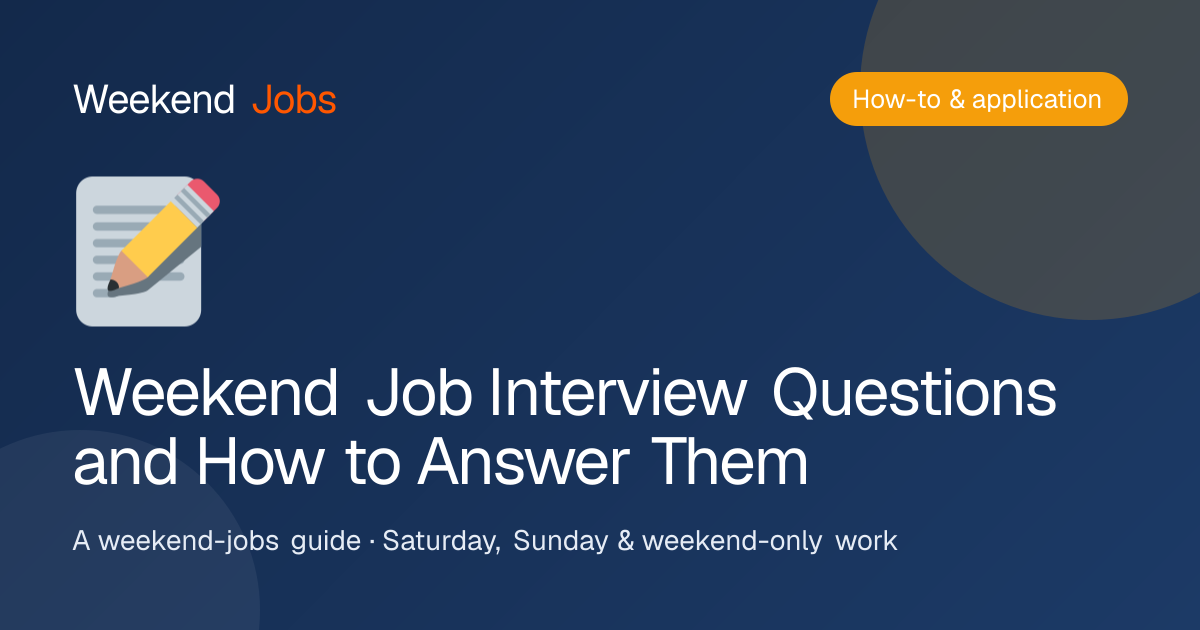 Weekend Job Interview Questions and How to Answer Them — Weekend Jobs guide