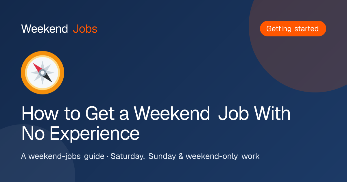 How to Get a Weekend Job With No Experience — Weekend Jobs guide