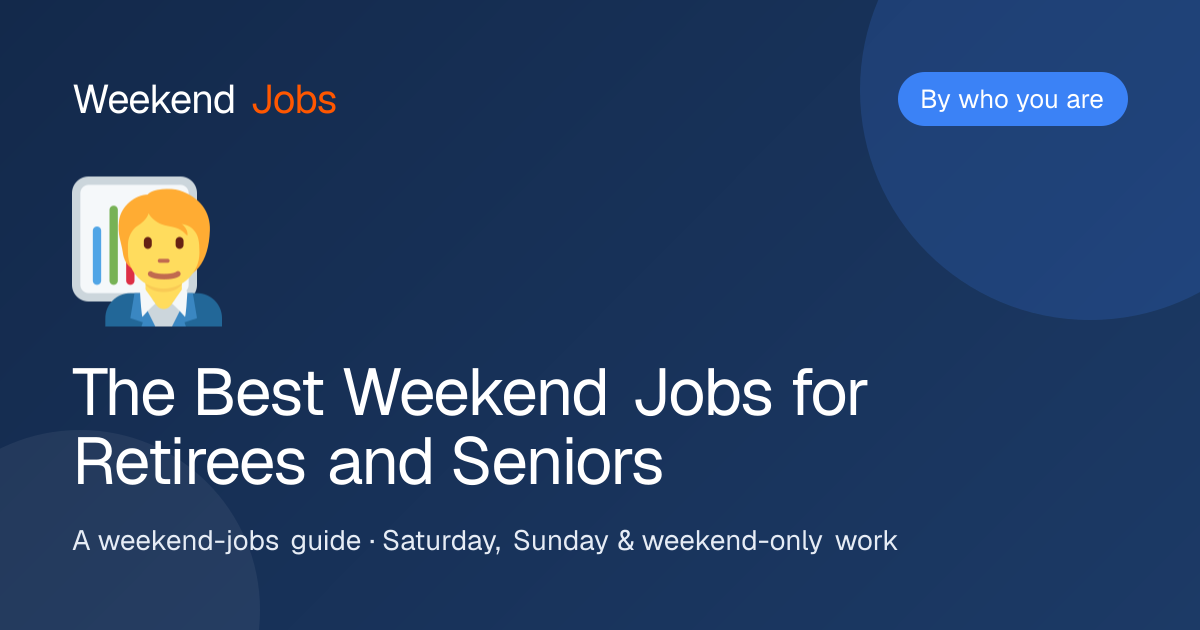 The Best Weekend Jobs for Retirees and Seniors — Weekend Jobs guide