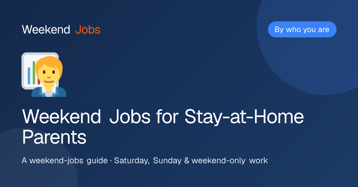 Weekend Jobs for Stay-at-Home Parents — Weekend Jobs guide