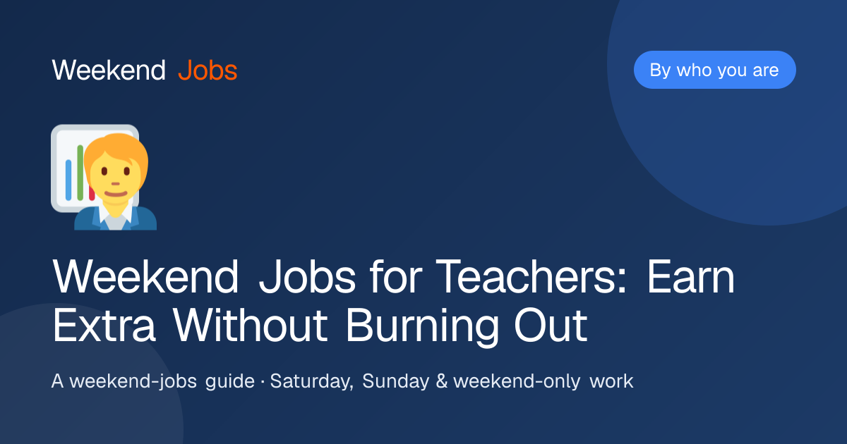 Weekend Jobs for Teachers: Earn Extra Without Burning Out — Weekend Jobs guide